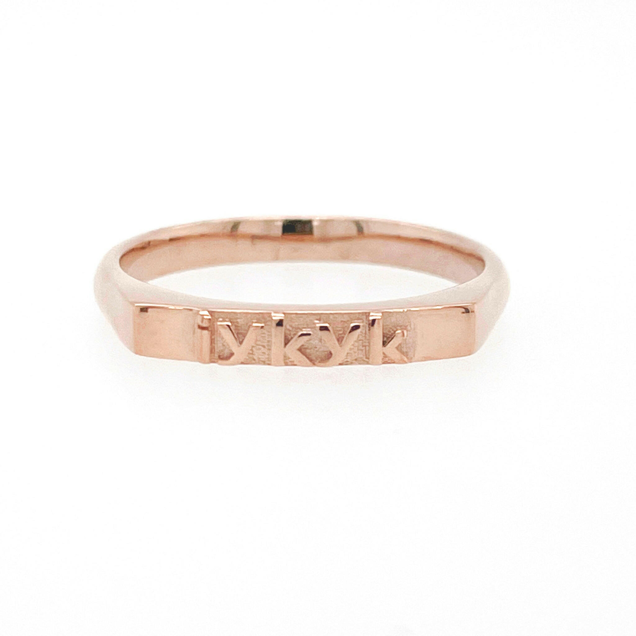 front view of 14 karat rose gold ring with text that reads "if you know you know" acronym "i y k y k"