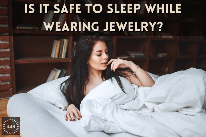 Jewelry Care - Is It Safe to Sleep While Wearing Jewelry? - Ilah Jewelry - alternative jewelry, jewelry cleaning, jewelry store Worcester MA, lab grown diamonds Worcester MA, queer jewelry Worcester MA